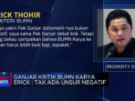 Ganjar menilai BUMN Karya Erick tidak memiliki unsur negatif