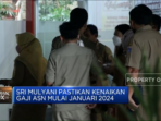 Sri Mulyani Menjamin Kenaikan Gaji ASN akan Dimulai pada Januari 2024